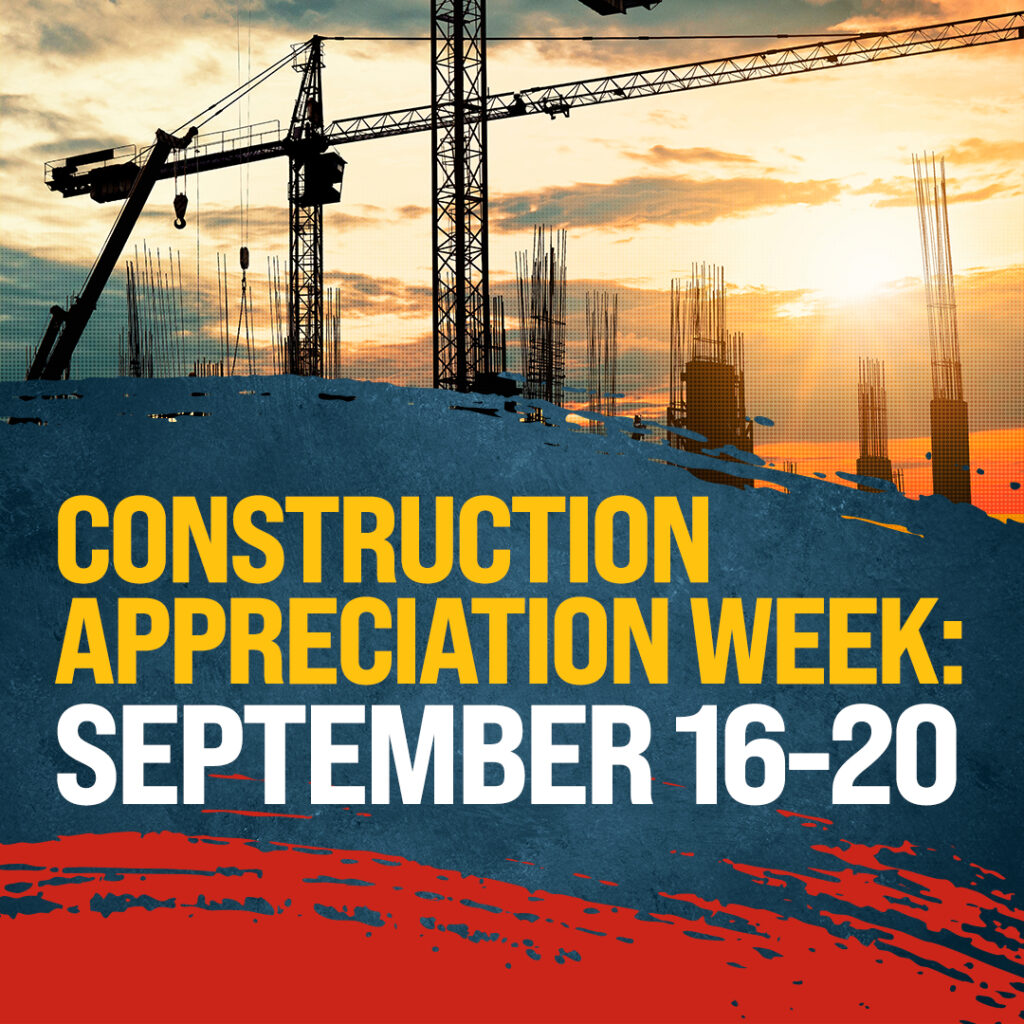 Construction Appreciation Week: Celebrate the Backbone of America